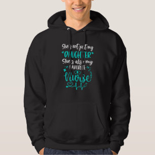 My Daughter Is A Nurse Proud Nurse Mom Dad Cna Rn Hoodie