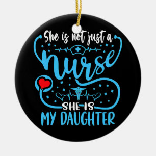 My Daughter Is A Nurse Proud Nurse's Mom Dad RN Ceramic Ornament
