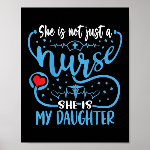 My Daughter Is A Nurse Proud Nurses Mom Dad RN Poster