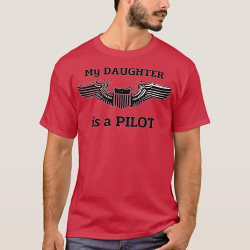 My Daughter is a Pilot Proud Parent  T_Shirt