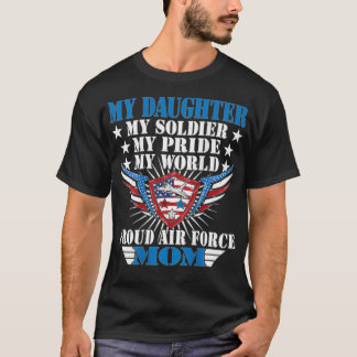 My Daughter Is A Soldier Airwoman Proud Air Force  T-Shirt
