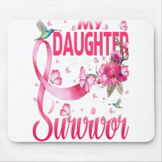 My Daughter Is A Survivor Breast Cancer Mouse Pad