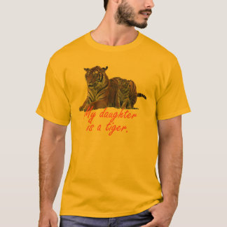 My daughter is a tiger. T-Shirt