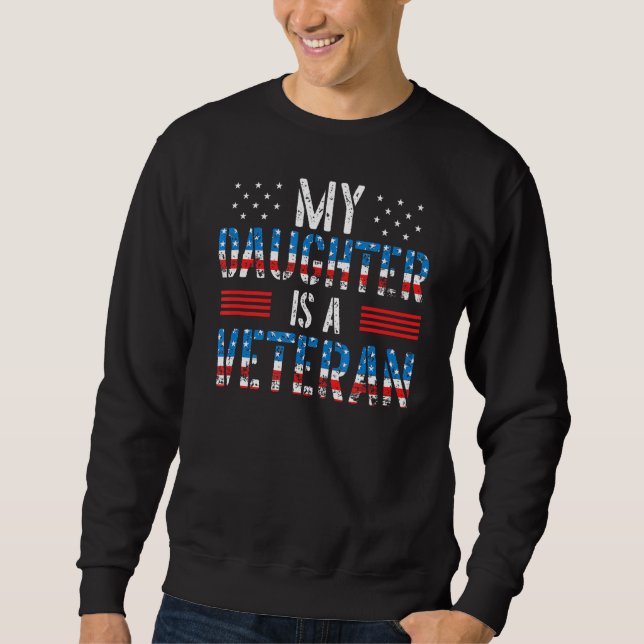 My Daughter Is A Veteran Proud Vietnam Dad Mom Vet Sweatshirt (Front)