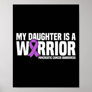 My Daughter Is A Warrior Pancreatic Cancer Awarene Poster