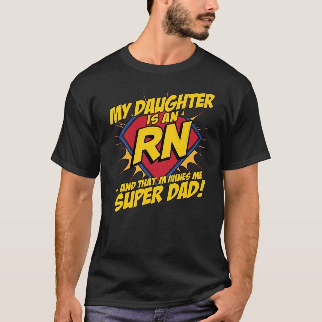 My Daughter Is an Attorney and That Makes Me Super T-Shirt (Front)
