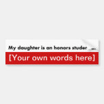 my-daughter-is-an-honors-student-at-template bumper sticker