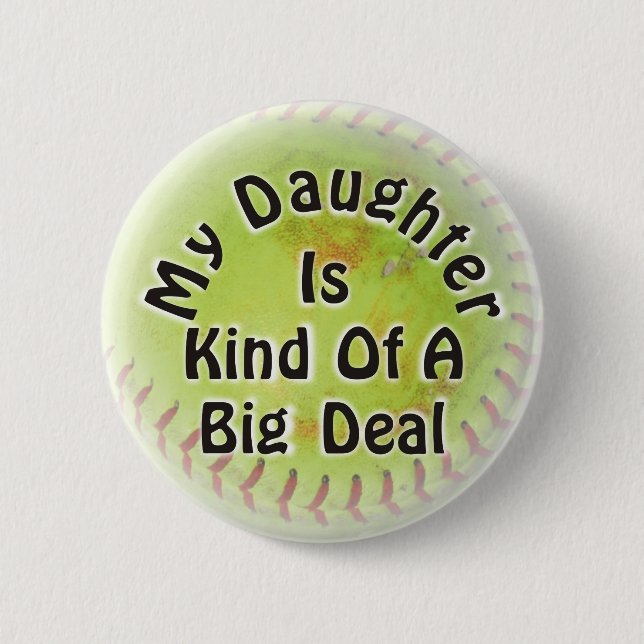 My Daughter Is Kind Of A Big Deal Button (Front)