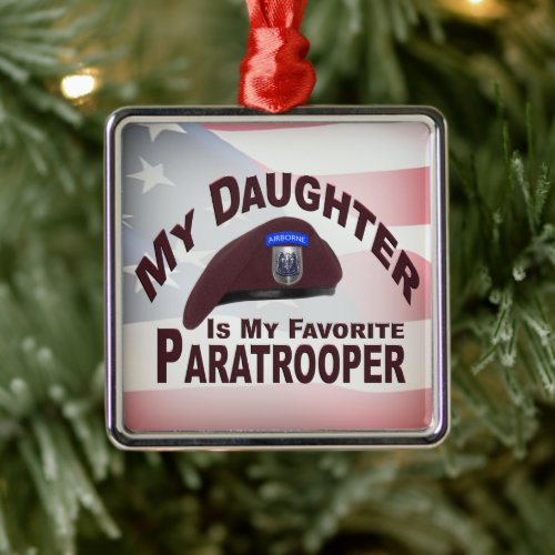 My Daughter is My Favorite 82nd Airborne Paratroop Metal Ornament
