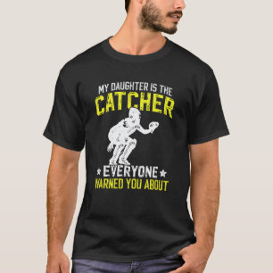 My Daughter Is Softball Catcher Dad Softball Catch T-Shirt