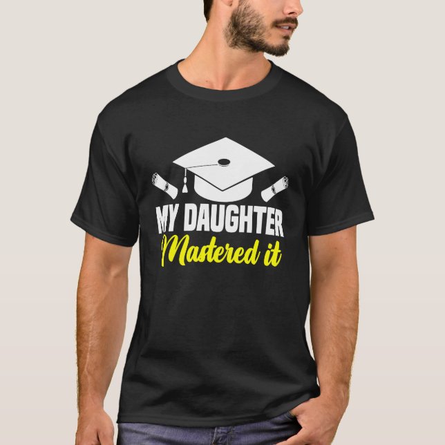 My Daughter Mastered It Class of 2023 Masters Grad T-Shirt (Front)