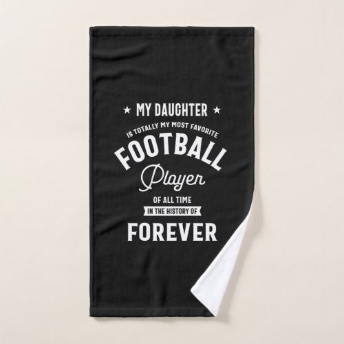 My Daughter My Most Favorite Football Player Hand Towel