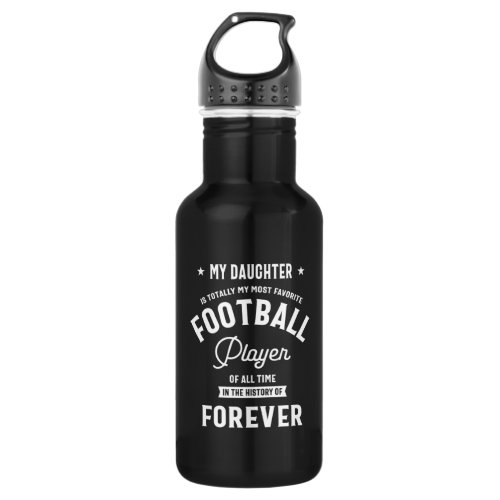 My Daughter My Most Favorite Football Player Stainless Steel Water Bottle