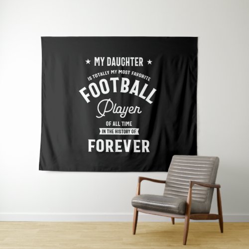 My Daughter My Most Favorite Football Player Tapestry