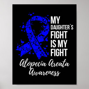 My Daughter’s Fight Is My Fight Alopecia Areata Aw Poster