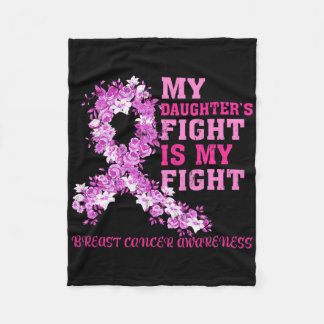 My Daughter’s Fight Is My Fight Breast Cancer Awar Fleece Blanket