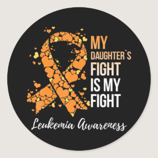 My Daughter’s Fight Is My Fight Leukemia Awareness Classic Round Sticker