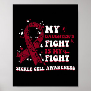 My Daughter’s Fight Is My Fight Sickle Cell Anemia Poster