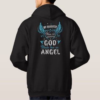 My DAUGHTER was so amazing god made her an angel Hoodie