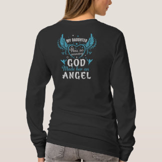 My DAUGHTER was so amazing god made her an angel T-Shirt