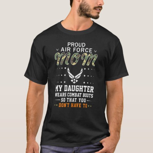 My Daughter Wears Combat Boots Proud Air Force Mom T_Shirt