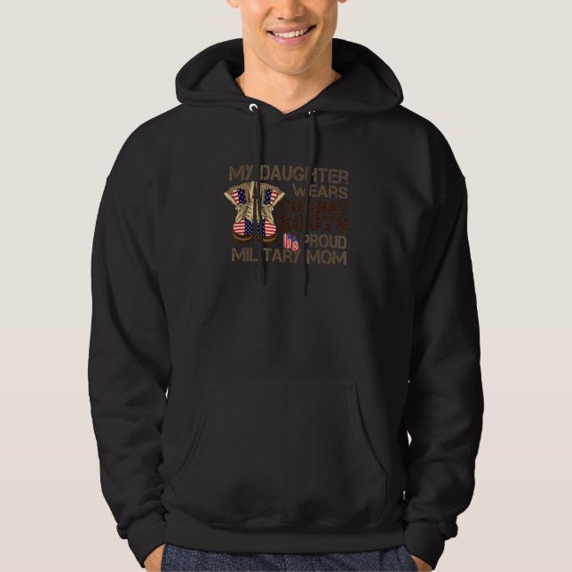 My Daughter Wears Combat Boots Proud Military Mom Hoodie (Front)