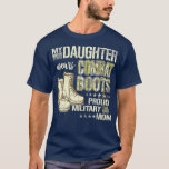My Daughter Wears Combat Boots  Proud Military Mom T-Shirt