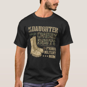 My Daughter Wears Combat Boots  Proud Military Mom T-Shirt