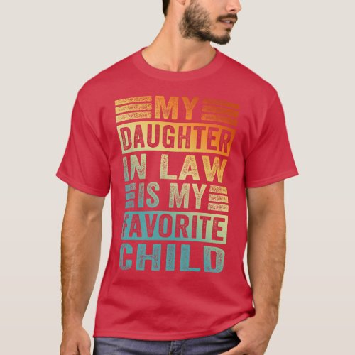 My Daughterinlaw Is My Favorite Child Mother in La T_Shirt
