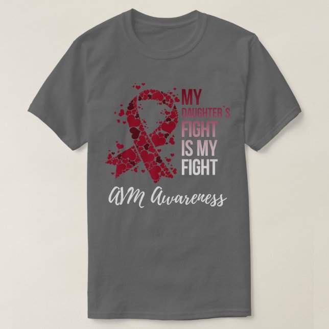 My Daughters Fight Arteriovenous Malformation AVM  T-Shirt (Design Front)