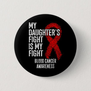 My Daughter's Fight Is My Fight Blood Cancer Aware Button