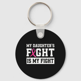 My Daughter's Fight Is My Fight Breast Cancer Awar Keychain