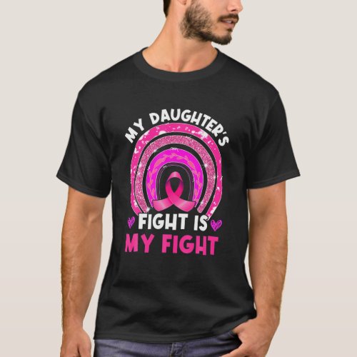 My Daughters Fight Is My Fight Breast Cancer Awar T_Shirt