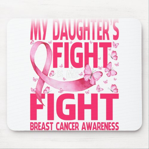 My Daughters Fight Is My Fight Breast Cancer Mouse Pad