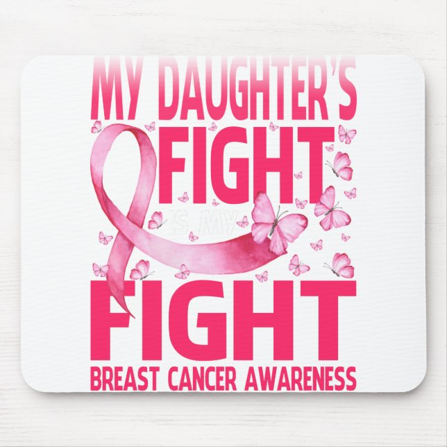 My Daughter's Fight Is My Fight Breast Cancer Mouse Pad (Front)