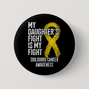 My Daughter's Fight Is My Fight Childhood Cancer A Button