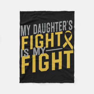My Daughter's Fight Is My Fight Childhood Cancer A Fleece Blanket