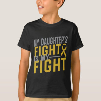 My Daughter's Fight Is My Fight Childhood Cancer A T-Shirt