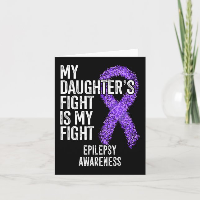 My Daughter's Fight Is My Fight Epilepsy Awareness Card (Front)