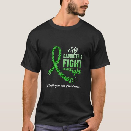 My Daughters Fight Is My Fight Gastroparesis Aware T_Shirt
