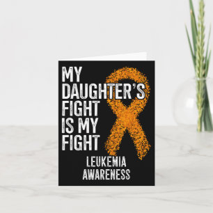 My Daughter's Fight Is My Fight Leukemia Awareness Card