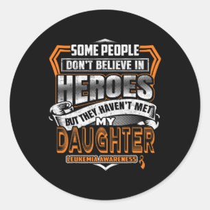 My Daughter's Fight is My Fight Leukemia Awareness Classic Round Sticker