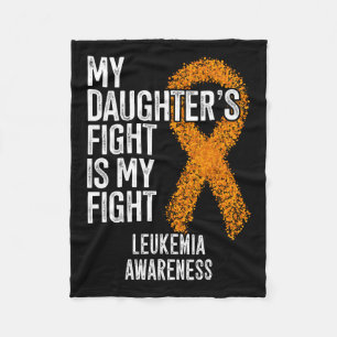 My Daughter's Fight Is My Fight Leukemia Awareness Fleece Blanket