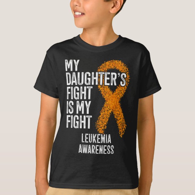 My Daughter's Fight Is My Fight Leukemia Awareness T-Shirt (Front)