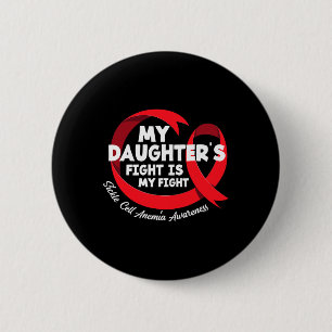 My Daughter's Fight Is My Fight Sickle Cell Anemia Button