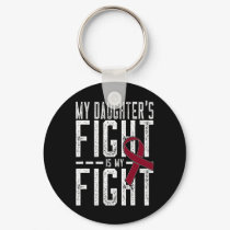 My Daughter's Fight Is My Fight Sickle Cell Anemia Keychain