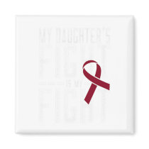 My Daughter's Fight Is My Fight Sickle Cell Anemia Magnet