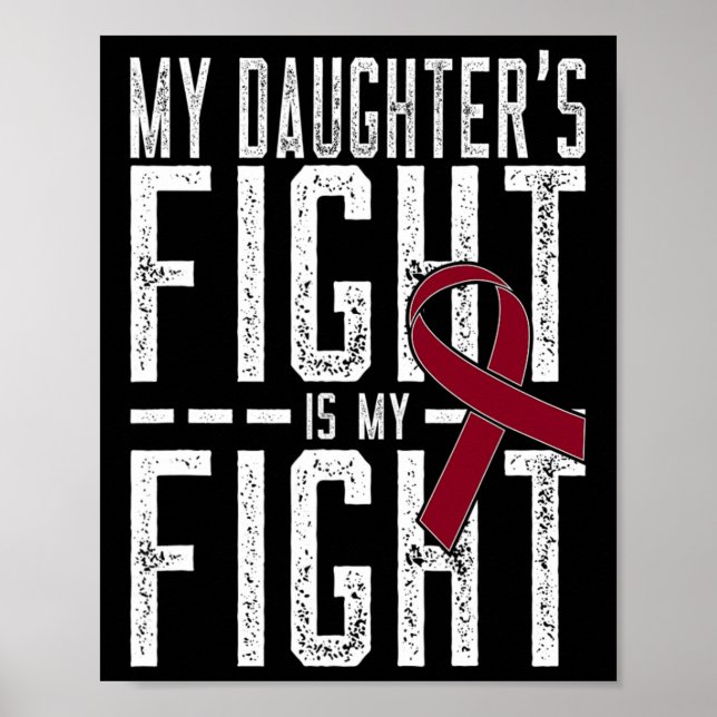 My Daughter's Fight Is My Fight Sickle Cell Anemia Poster (Front)