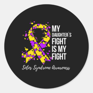 My Daughter's Fight Is My Fight Sotos Syndrome Classic Round Sticker