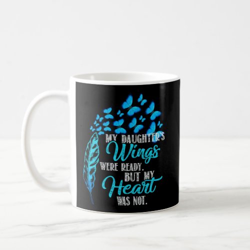 My DaughterS Wings Were Ready Hoodie In Memory Of Coffee Mug